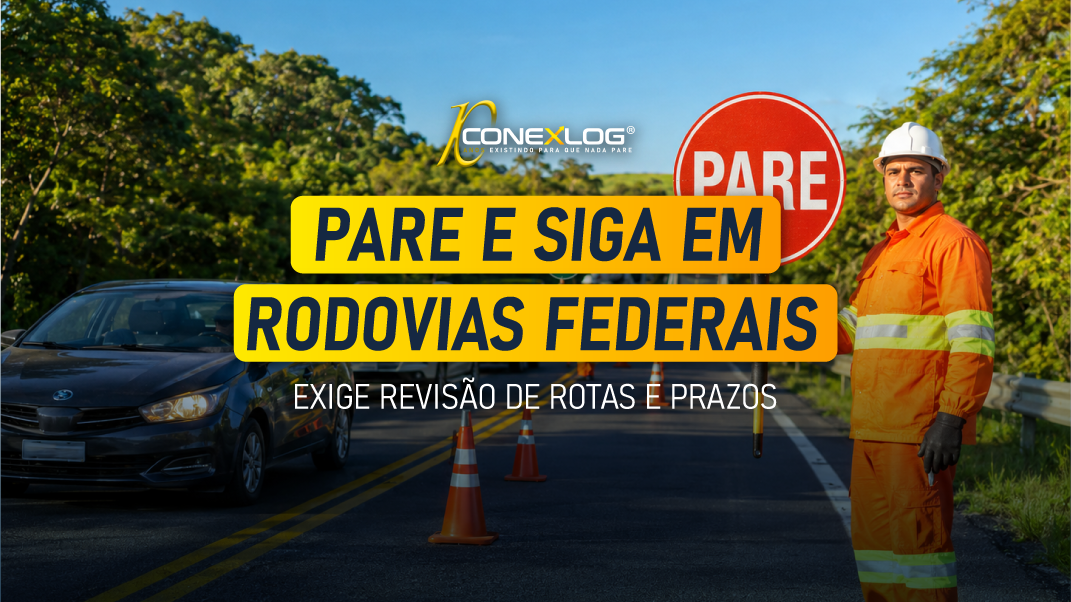 Pare e Siga em rodovias federais exige revisão de rotas e prazos