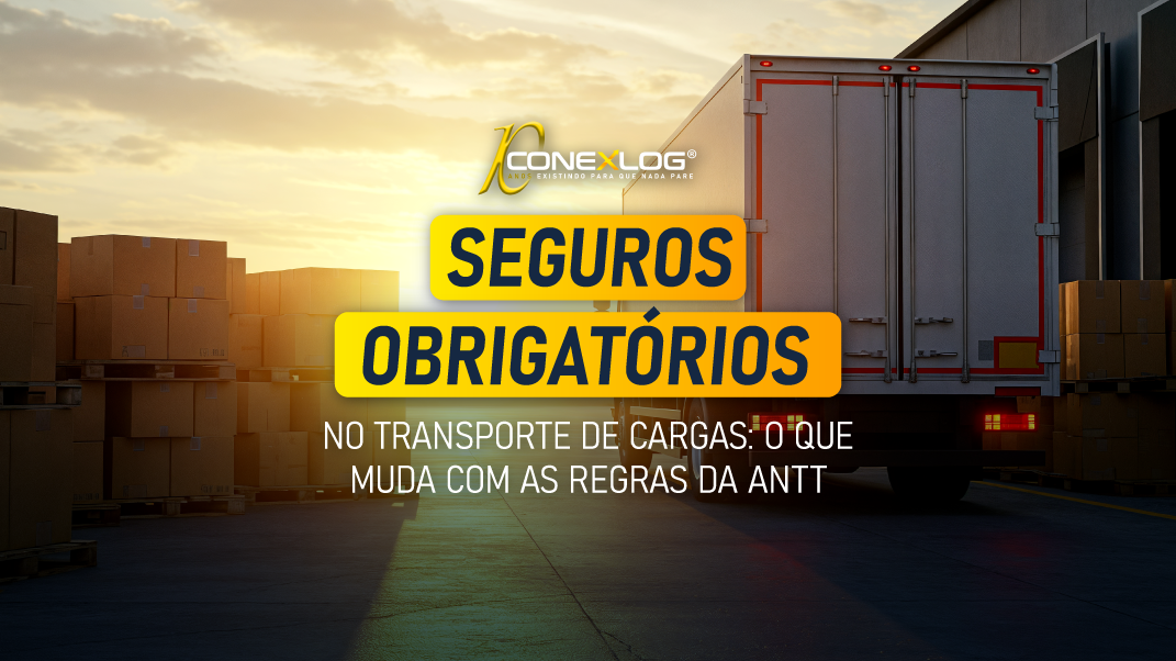 Seguros obrigatórios no transporte de cargas: o que muda com as regras da ANTT