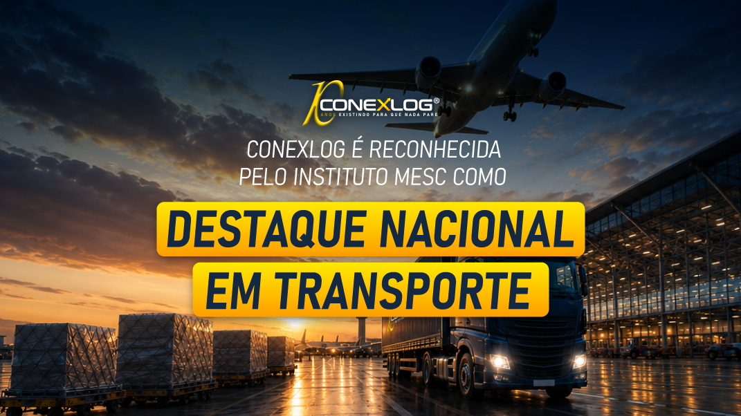 Conexlog é reconhecida pelo Instituto MESC como destaque nacional em transporte e atendimento ao cliente