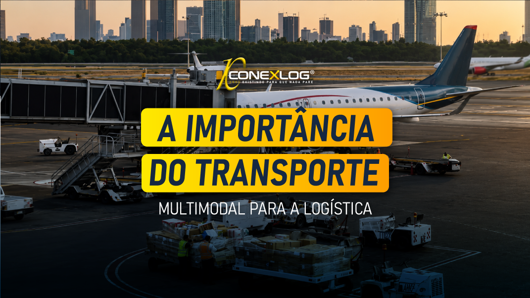 A Importância do Transporte Multimodal na Logística (Rodoviário e Aéreo)