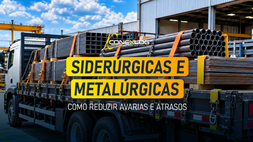 Siderúrgicas e metalúrgicas: como reduzir avarias e atrasos